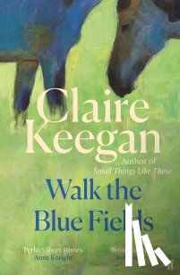 Keegan, Claire - Walk the Blue Fields