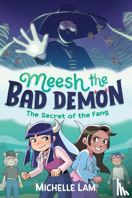 Lam, Michelle - Meesh the Bad Demon: The Secret of the Fang
