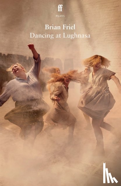 Friel, Brian - Dancing at Lughnasa