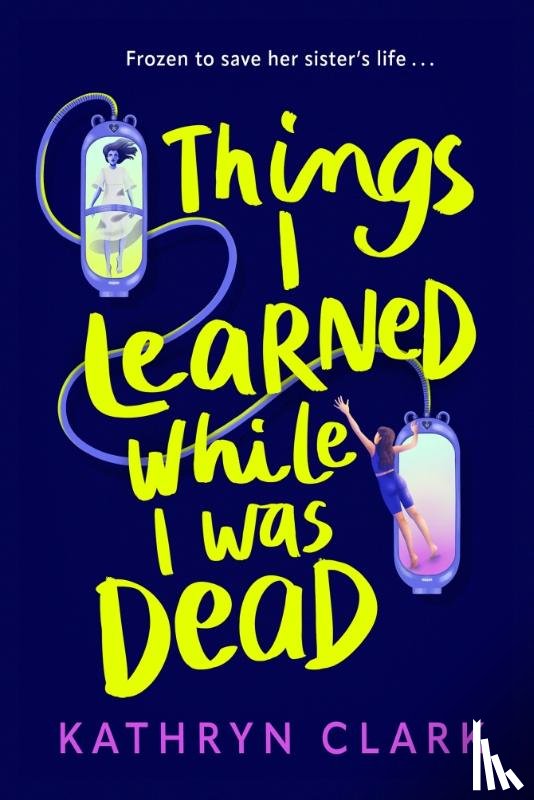 Clark, Kathryn - Things I Learned While I Was Dead
