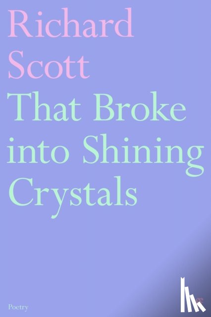 Scott, Richard - That Broke into Shining Crystals