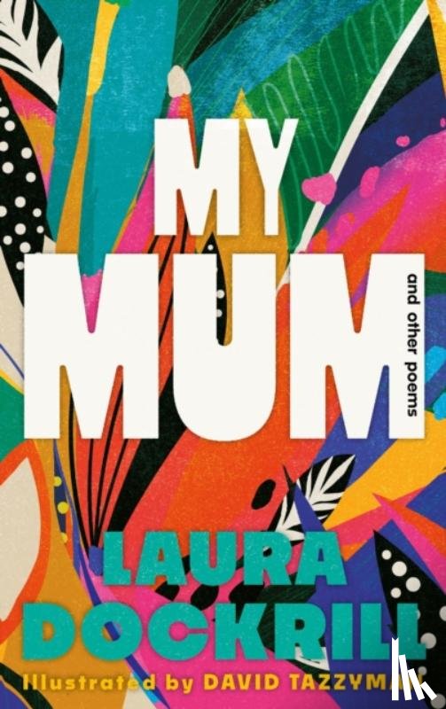Dockrill, Laura - My Mum and Other Poems