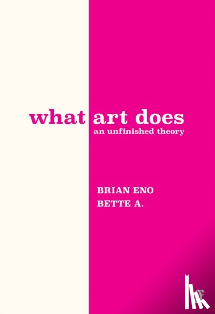 Eno, Brian, Adriaanse, Bette - What Art Does