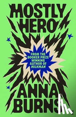 Burns, Anna - Mostly Hero