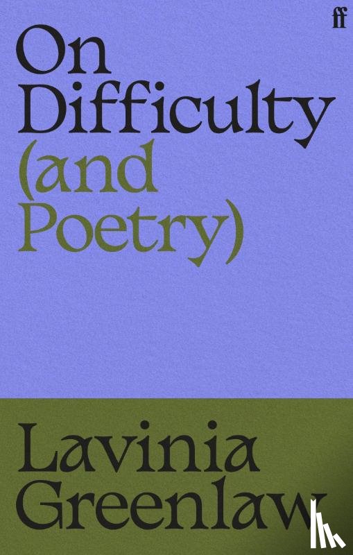 Greenlaw, Lavinia - On Difficulty (and Poetry)
