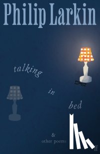 Larkin, Philip - Talking in Bed