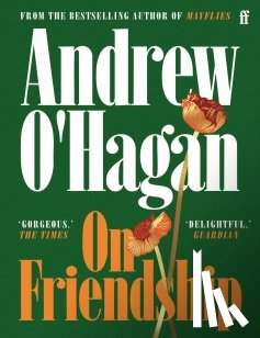 O'Hagan, Andrew - On Friendship