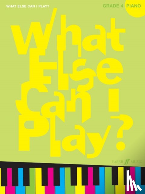  - What Else Can I Play? Piano Grade 4