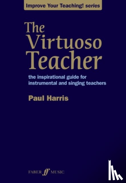 Harris, Paul - The Virtuoso Teacher