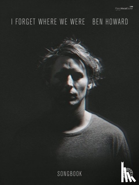 Ben Howard - I Forget Where We Were