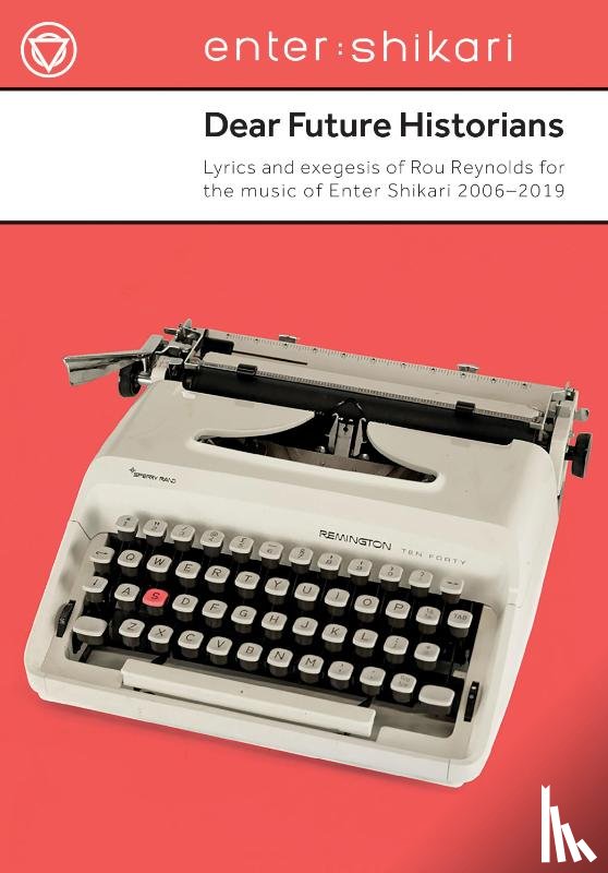 Reynolds, Rou - Dear Future Historians: 2006-2019
