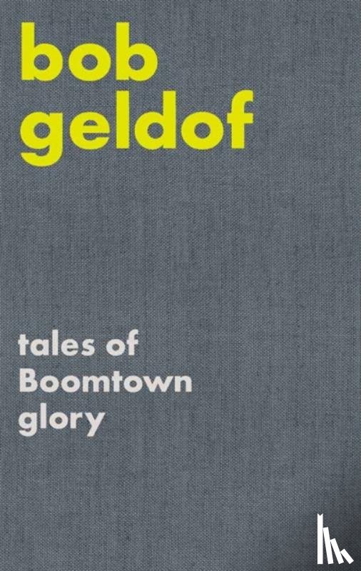 Geldof, Bob - Tales of Boomtown Glory