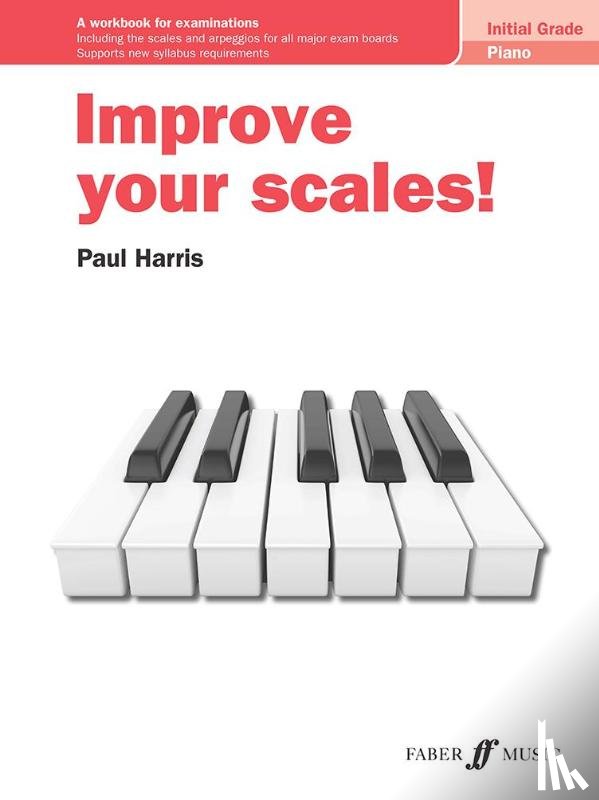 Paul Harris - Improve Your Scales! Piano Initial Grade