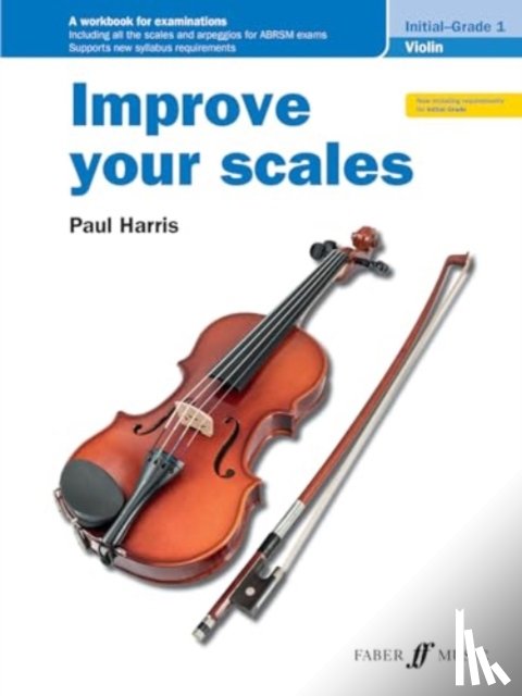 Harris, Paul - Improve your scales! Violin Initial and Grade 1