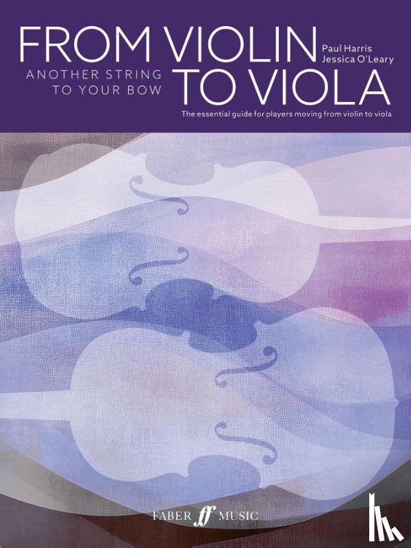 Harris, Paul, O'Leary, Jessica - From Violin to Viola: Another String to Your Bow