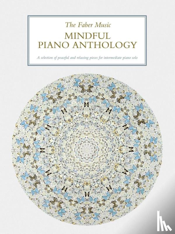  - The Faber Music Mindful Piano Anthology