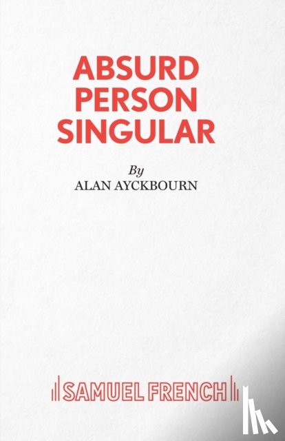 Alan Ayckbourn - Absurd Person Singular