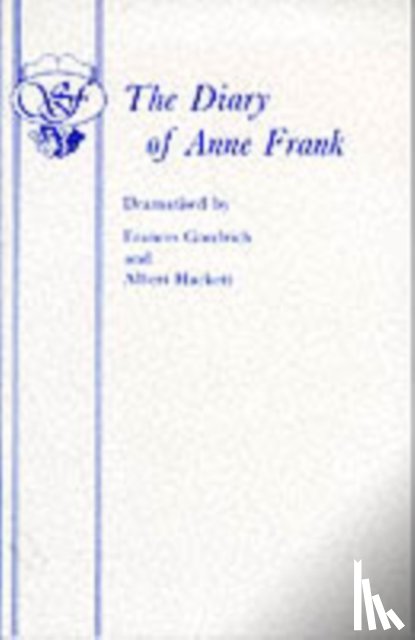 Goodrich, Frances, Hackett, Albert, Frank, Anne - The Diary of a Young Girl