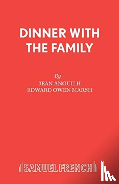 Anouilh, Jean - Dinner with the Family
