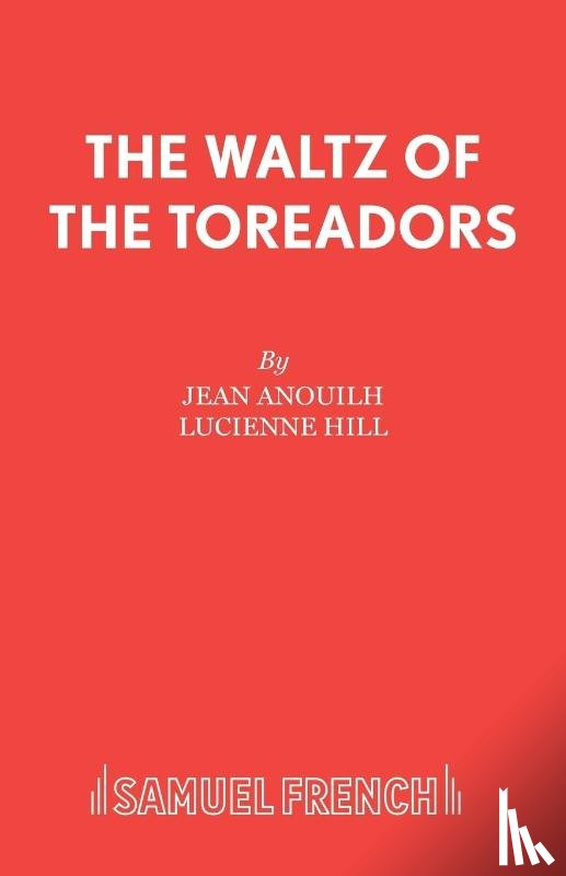 Anouilh, Jean - Waltz of the Toreadors