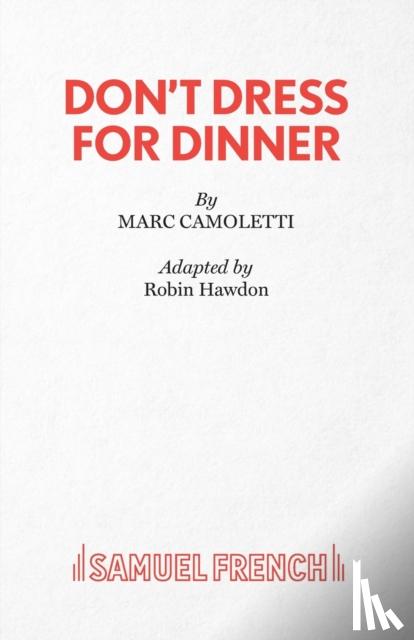 Robin Hawdon, Marc Camoletti - Don't Dress for Dinner