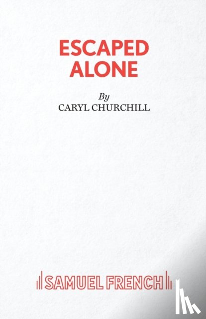 Churchill, Caryl - Escaped Alone