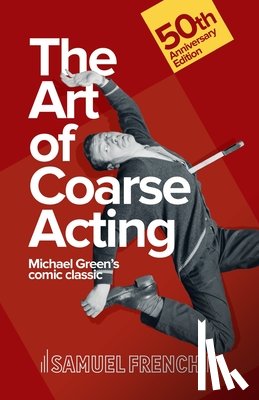 Green, Michael - Art of Coarse Acting, or, How to Wreck an Amateur Dramatic Society, Th