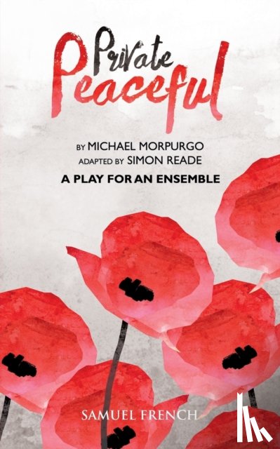 Morpurgo, Michael, Reade, Simon - Private Peaceful a Play for an Ensemble