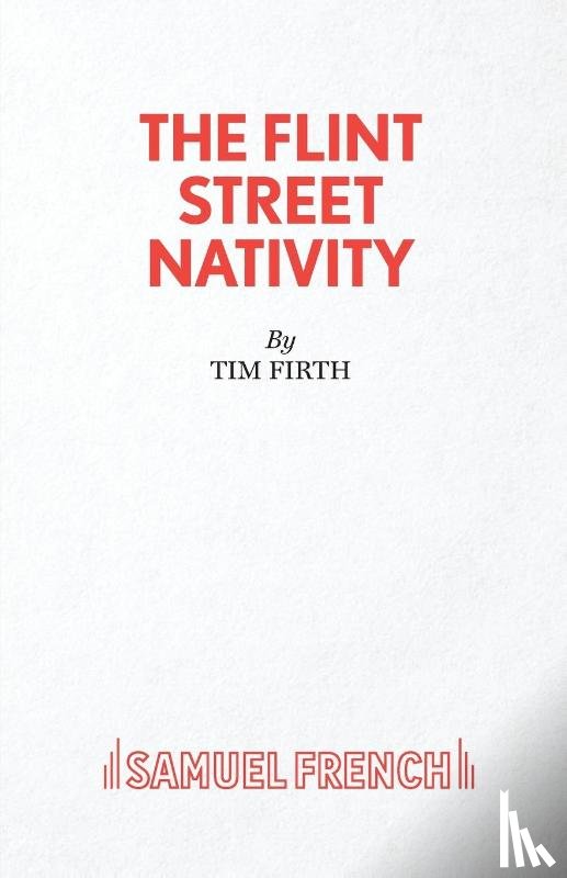 Firth, Tim - The Flint Street Nativity