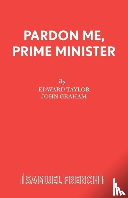 Taylor, Edward, Graham, John, Grahame, John - Pardon Me, Prime Minister