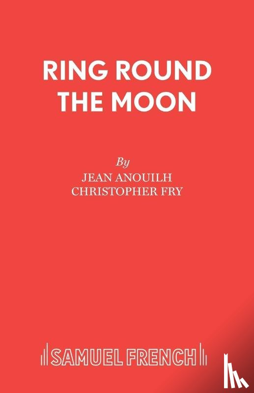 Anouilh, Jean - Ring Round the Moon