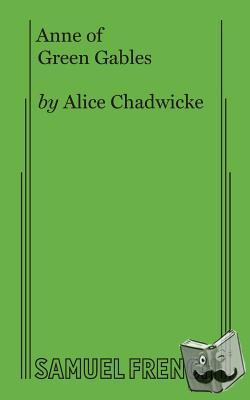 Chadwicke, Alice, Montgomery, L M (c/o Hebb & Sheffer) - Anne of Green Gables