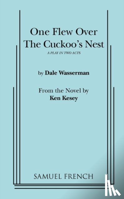 Wasserman, Dale, Kesey, Ken - One Flew Over the Cuckoo's Nest