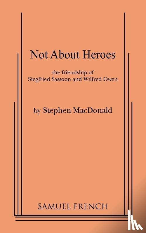 MacDonald, Stephen - Not about Heroes