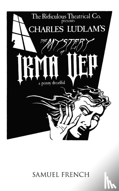 Ludlam, Charles - The Mystery of Irma Vep - A Penny Dreadful