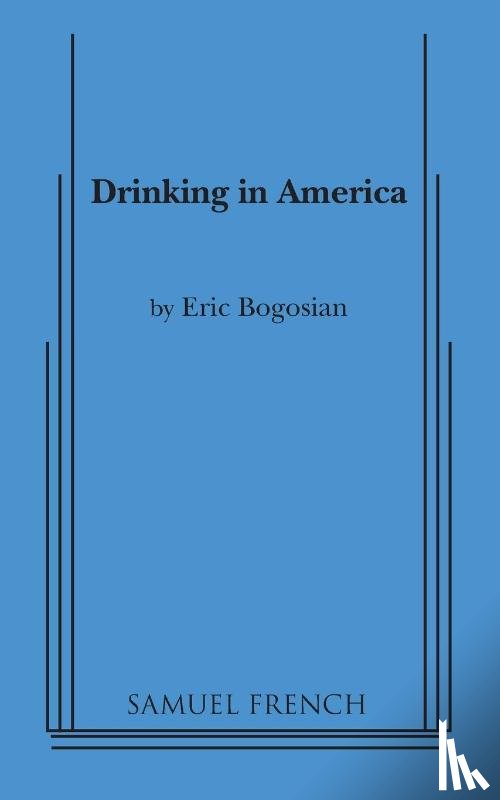 Bogosian, Eric - Drinking in America