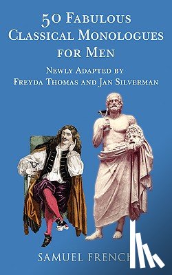 Thomas, Freyda, Silverman, Jan - 50 Fabulous Classical Monologues for Men