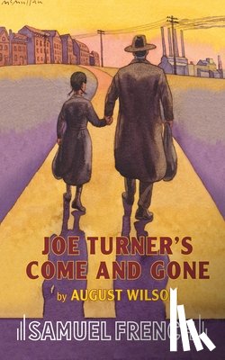 Wilson, August - Joe Turner's Come and Gone