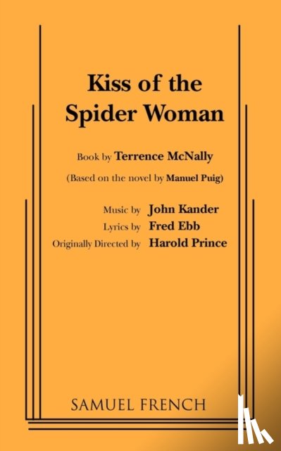 McNally, Terrence, Ebb, Fred - Kiss of the Spider Woman