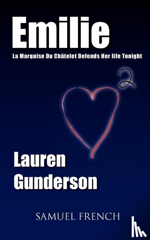 Gunderson, Lauren - Emilie: La Marquise Du Ch Telet Defends Her Life Tonight