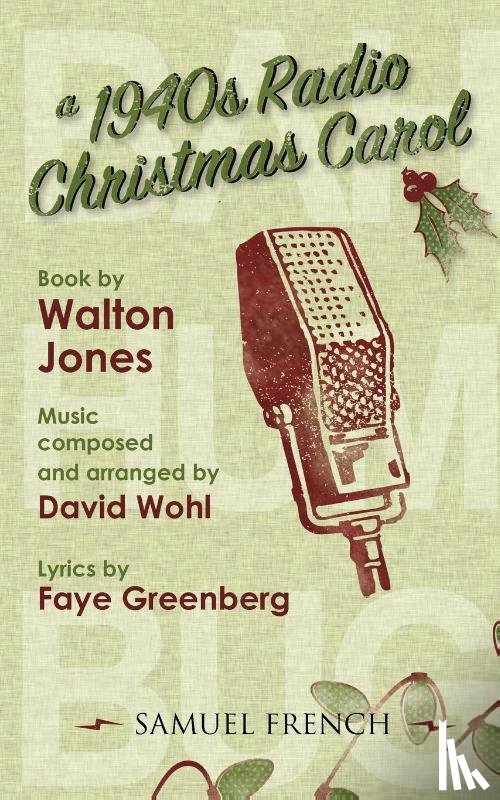 Jones, Walt, Greenberg, Faye, Wohl, David - A 1940s Radio Christmas Carol