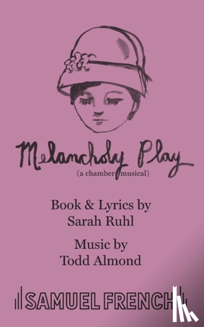 Ruhl, Sarah, Almond, Todd - Melancholy Play: a chamber musical