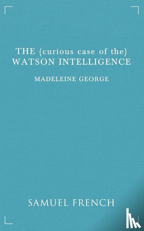 George, Madeleine - The (curious case of the) Watson Intelligence