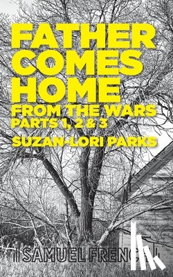 Parks, Suzan-Lori, - Father Comes Home From the Wars, Parts 1, 2 & 3