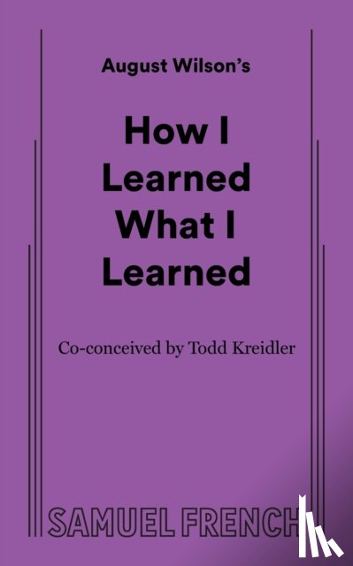 Wilson, August - How I Learned What I Learned