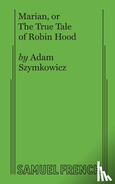 Szymkowicz, Adam - Marian, or The True Tale of Robin Hood