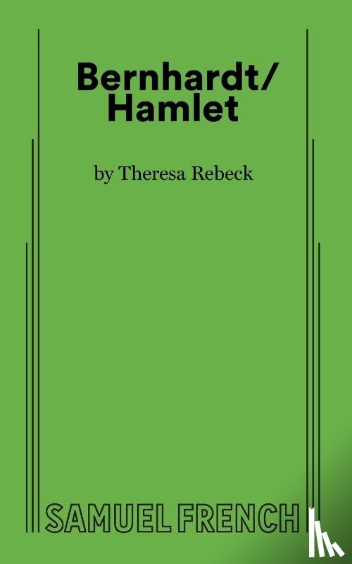 Rebeck, Theresa - Bernhardt/Hamlet