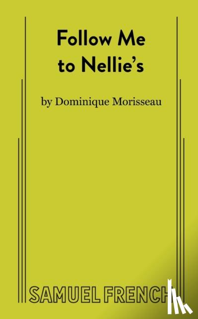 Morisseau, Dominique - Follow Me to Nellie's