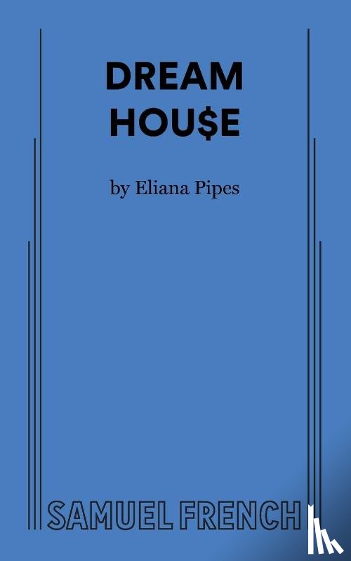 Pipes, Eliana - DREAM HOU$E