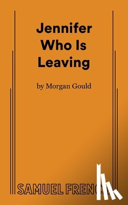 Gould, Morgan - Jennifer Who Is Leaving